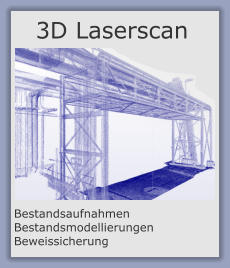 3D Laserscan Bestandsaufnahmen Bestandsmodellierungen Beweissicherung